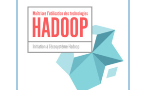 Nouvelle édition : Maîtrisez l’utilisation des technologies HADOOP